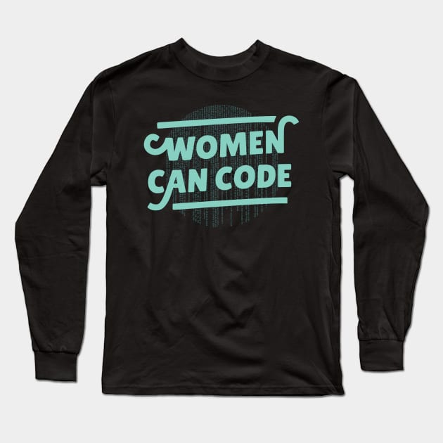 Women Can Code Long Sleeve T-Shirt by MajorCompany